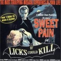 Sweet Pain (GER) : If Licks Could Kill